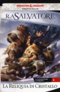 La reliquia di cristallo. La leggenda di Drizzt. Forgotten Realms. Vol. 4