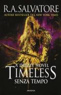 Timeless. Senza tempo. La trilogia di Drizzt. Vol. 1