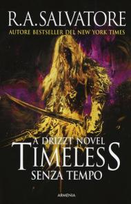 Timeless. Senza tempo. La trilogia di Drizzt. Vol. 1