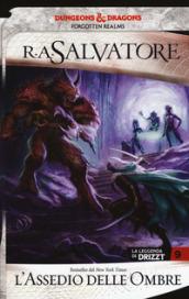 L'assedio delle ombre. La leggenda di Drizzt. Forgotten Realms: 9