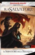 Il servitore della reliquia. La leggenda di Drizzt. Forgotten Realms. Vol. 14