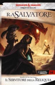 Il servitore della reliquia. La leggenda di Drizzt. Forgotten Realms. Vol. 14