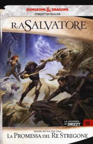 La promessa del re stregone. La leggenda di Drizzt. Forgotten Realms. Vol. 15