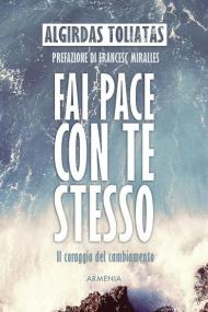 Fai pace con te stesso. Il coraggio del cambiamento