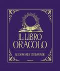 Il libro oracolo. Se domandi ti risponde