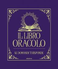 Il libro oracolo. Se domandi ti risponde