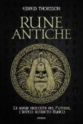 Rune antiche. La magia nascosta nel Futhark, l'antico alfabeto runico