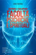 Scoprire e sviluppare facoltà psichiche e spirituali