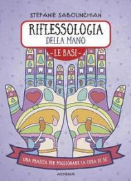 Riflessologia della mano. Le basi