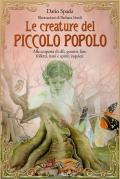 Le creature del piccolo popolo. Alla scoperta di elfi, gnomi, fate, folletti, nani e spiriti inquieti