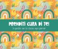 Prenditi cura di te! Sìì gentile con te stesso... ogni giorno!