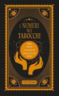 I numeri nei tarocchi. Apprendi il significato dei numeri nelle carte