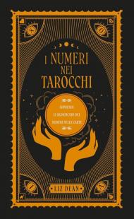 I numeri nei tarocchi. Apprendi il significato dei numeri nelle carte