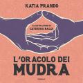 L' oracolo dei mudra. Ediz. a colori