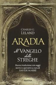 Aradia. Il vangelo delle streghe. Ediz. critica