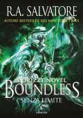 Boundless. Senza limite. A Drizzt novel