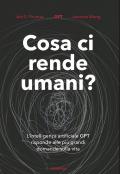 Cosa ci rende umani? L'intelligenza artificiale GPT risponde alle più grandi domande sulla vita