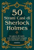 50 strani casi di Sherlock Holmes. Un gioco di carte con misteriosi enigmi per intelletti creativi. Con 50 Carte