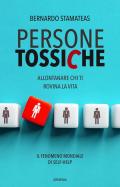 Persone tossiche. Allontanare chi ti rovina la vita