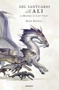 Nel santuario delle ali. Le memorie di Lady Trent