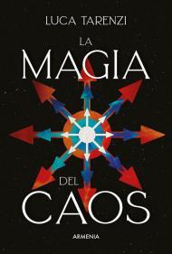 La magia del caos. Guida completa per i praticanti