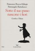 Sotto il suo passo nascono i fiori. Goethe e l'Islam