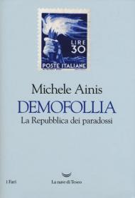 Demofollia. La repubblica dei paradossi