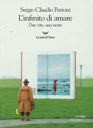 L' infinito di amare. Due vite, una notte