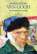 Van Gogh. L'autobiografia mai scritta