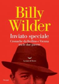 Inviato speciale. Cronache da Berlino a Vienna tra le due guerre