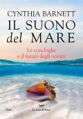 Il suono del mare. Le conchiglie e il futuro degli oceani