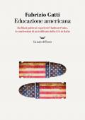 Educazione americana. Da Mani pulite ai segreti di Vladimir Putin, le confessioni di un infiltrato della CIA in Italia