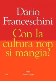 Con la cultura non si mangia?