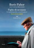 Figlio di nessuno. Un'autobiografia senza frontiere. Nuova ediz.