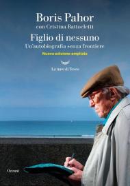 Figlio di nessuno. Un'autobiografia senza frontiere. Nuova ediz.