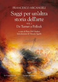 Saggi per un'altra storia dell'arte. Vol. 2: Da Turner a Pollock