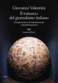 Il romanzo del giornalismo italiano. Cinquant'anni di informazione e disinformazione