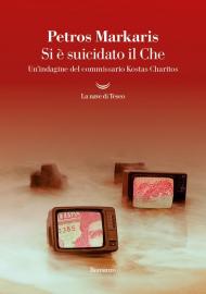 Si è suicidato il Che. Un'indagine del commissario Kostas Charitos