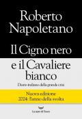 Il cigno nero e il cavaliere bianco. Diario italiano della grande crisi. Nuova ediz.