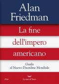 La fine dell'impero americano. Guida al Nuovo Disordine Mondiale