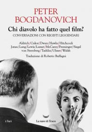 Chi diavolo ha fatto quel film? Conversazioni con registi leggendari