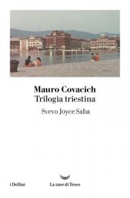 Trilogia triestina: Svevo, Joyce, Saba