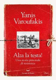 Alza la testa! Una storia personale di resistenza