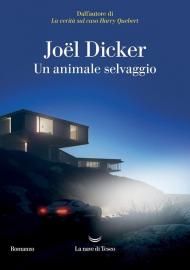 Un animale selvaggio. Nuova ediz.