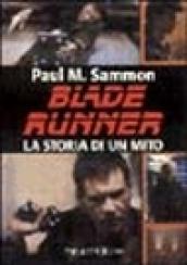 Blade Runner. La storia di un mito