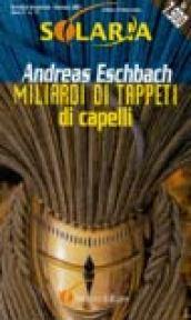 Miliardi di tappeti di capelli