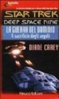 Star Trek deep space nine. La guerra del dominio. Il sacrificio degli angeli