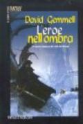 L'eroe nell'ombra. Il ciclo dei Drenai