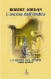 L'ascesa dell'ombra. La ruota del tempo: 4