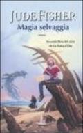 Magia selvaggia. La pietra d'oro: 2